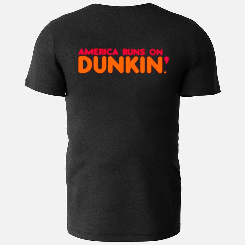 America Runs On Dunkin T-Shirts