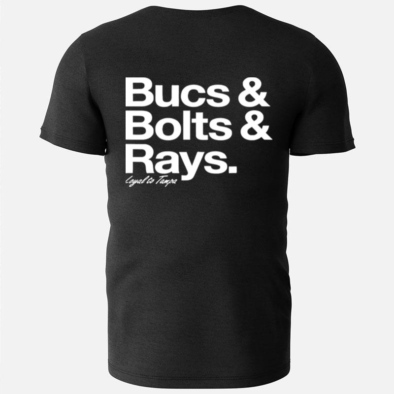 Bucs Bolts Rays Loyal To Tampa T-Shirts