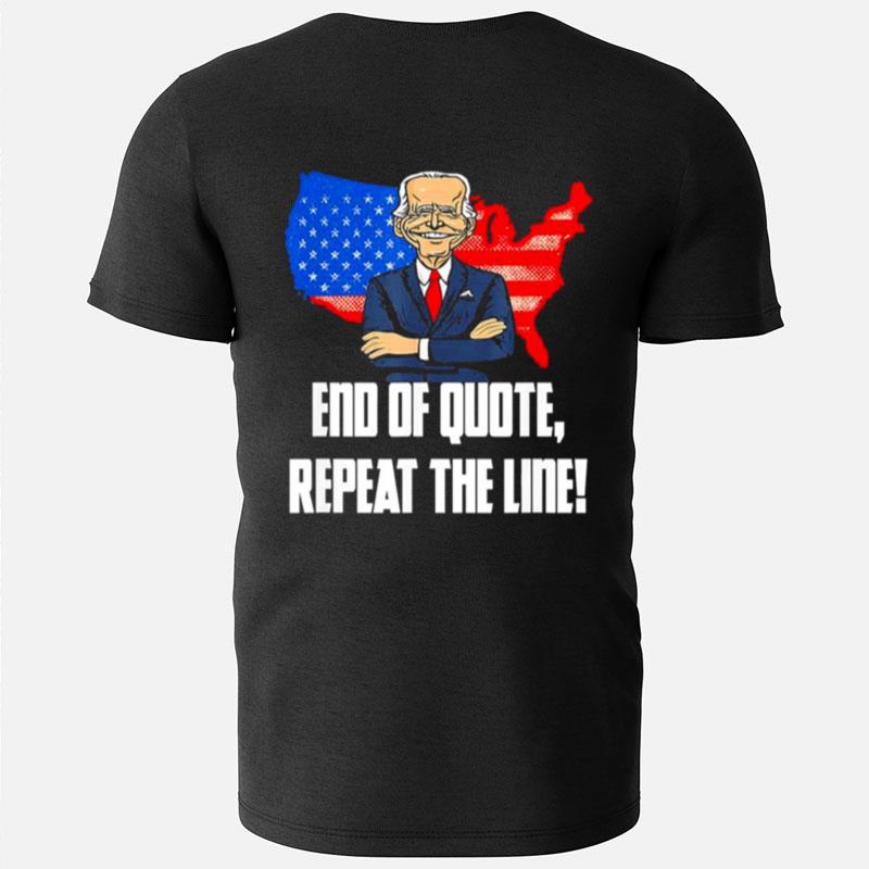 End Of Quote Repeat The Line Joe Biden Teleprompter T-Shirts