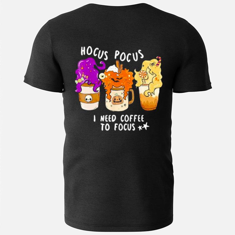 Hocus Pocus I Need Coffee To Focus Halloween T-Shirts