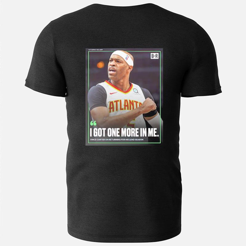 I Got One More In Me Vince Carter On Returning T-Shirts