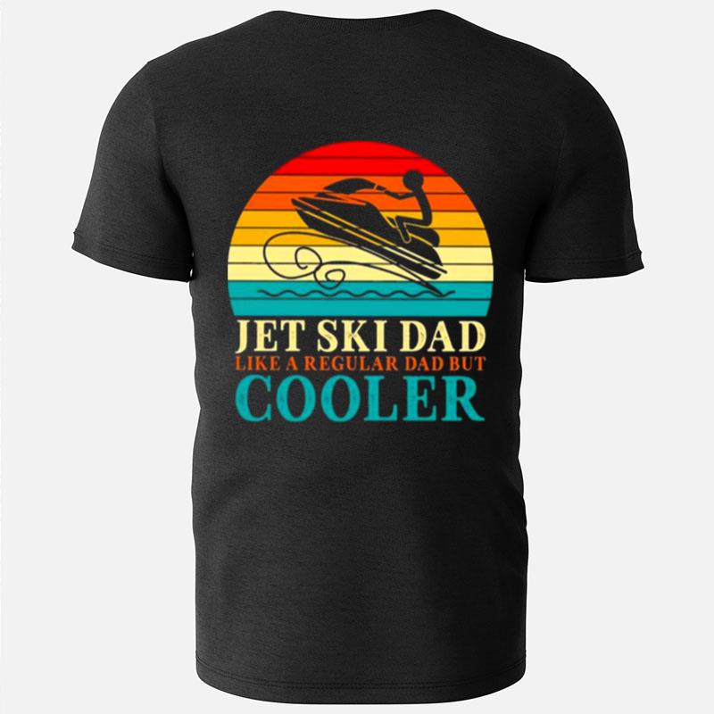 Jet Ski Dad Like A Regular Dad But Cooler Vintage T-Shirts