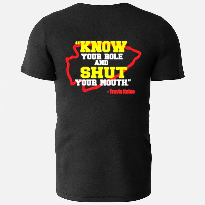 Know Your Role And Shut Your Mouth Travis Kelce T-Shirts