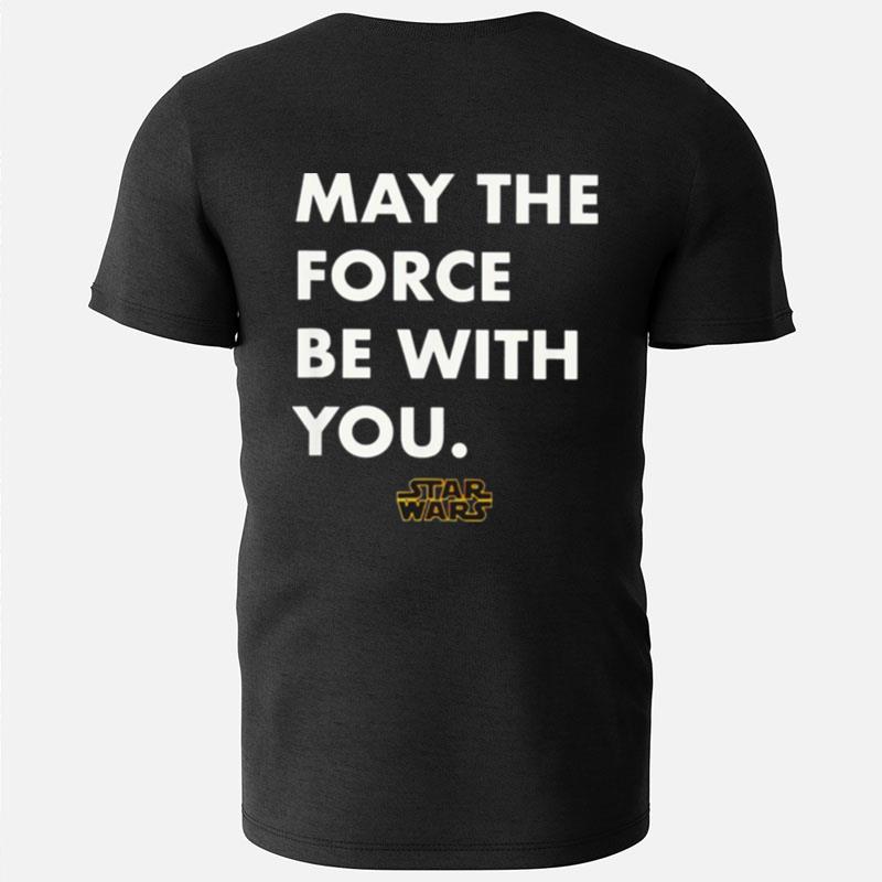 May The Force Be With You Star Wars T-Shirts