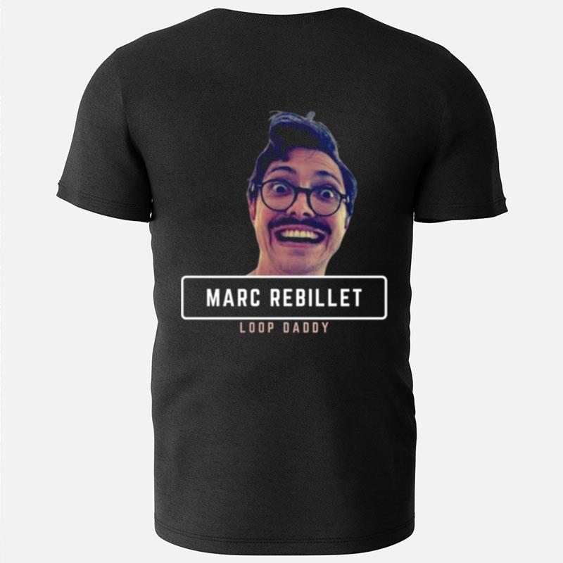 Meme Loop Daddy Marc Rebillet Design Funny T-Shirts