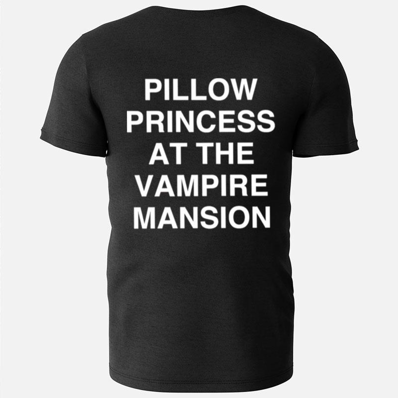 Pillow Princess At The Vampire Mansion T-Shirts