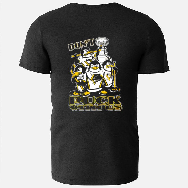 Pittsburgh Penguins Don't Puck With Us T-Shirts