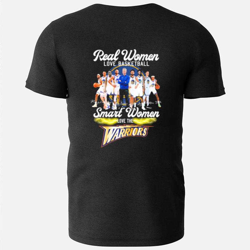 Real Women Love Basketball Team Signature Smart Women Love The Warriors T-Shirts