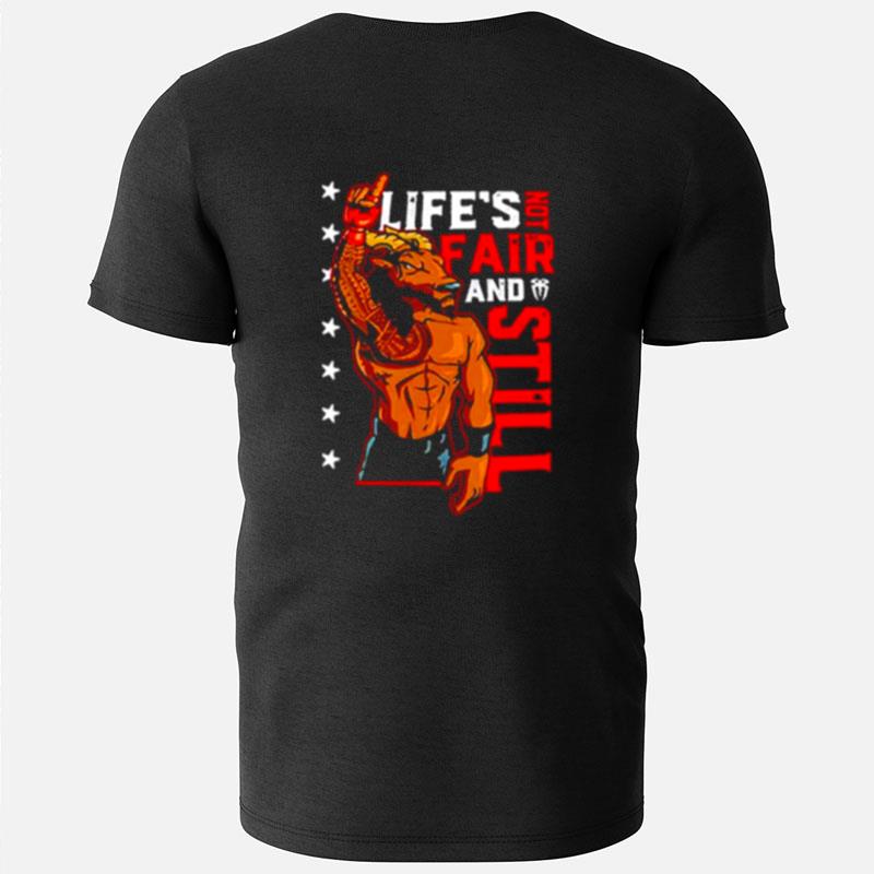 Roman Reigns Life's Not Fair And Still T-Shirts