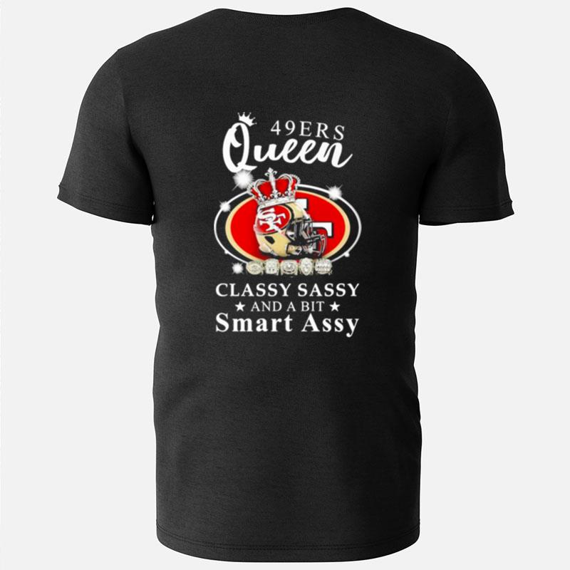 San Francisco 49Ers Helmet Queen Classy Sassy And A Bit Smart Assy T-Shirts
