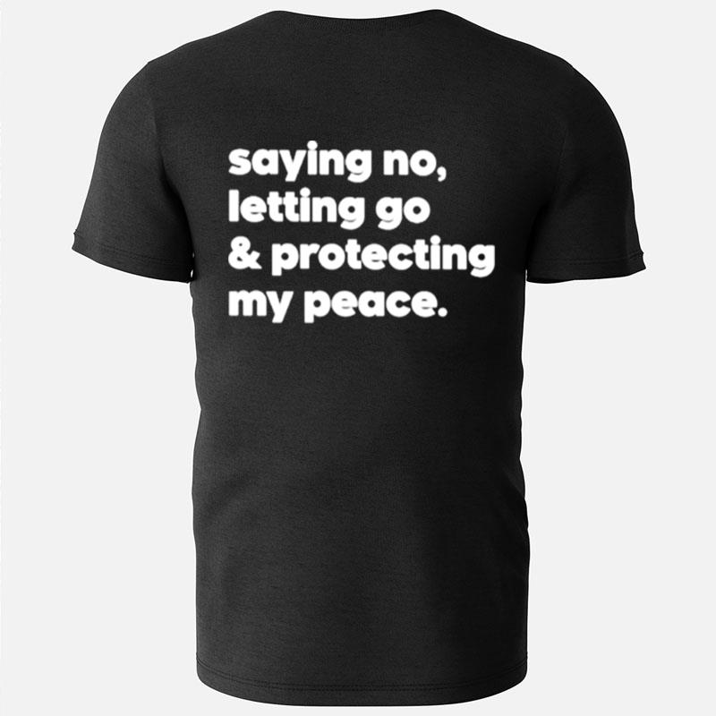 Saying No Letting Go And Protecting My Peace T-Shirts