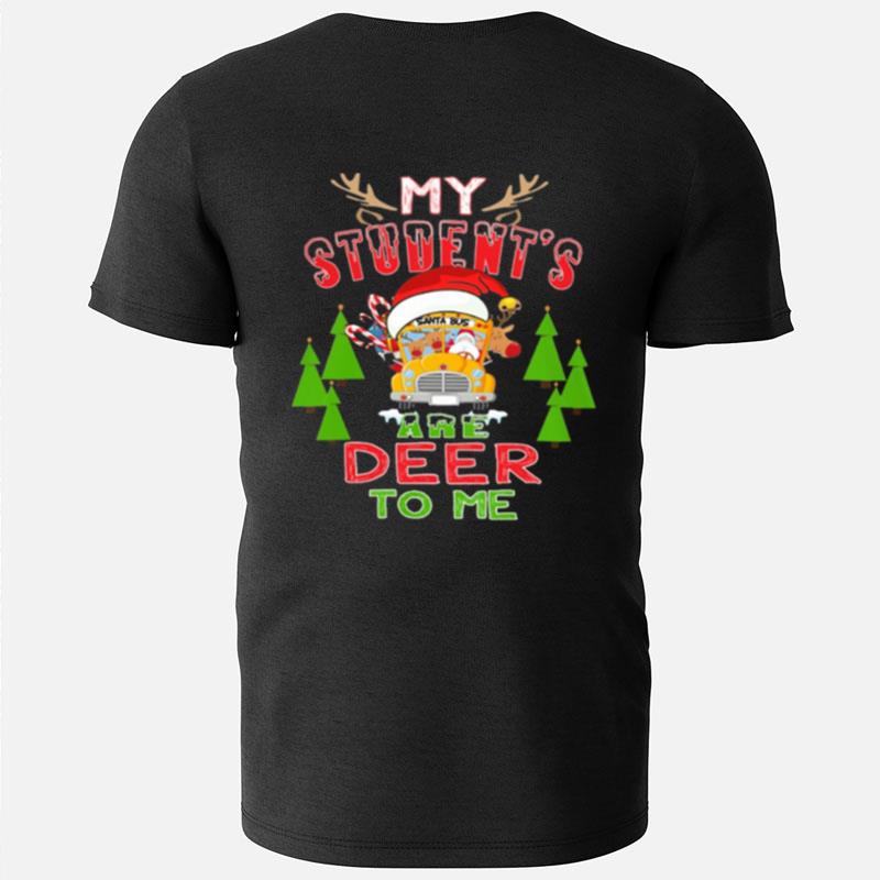 School Bus My Student's Are Deer To Me Christmas T-Shirts