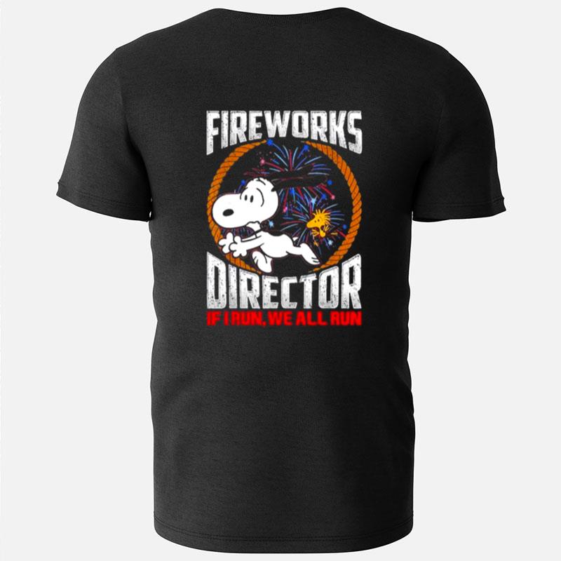 Snoopy And Woodstock Fireworks Director If I Run We All Run 4Th Of July T-Shirts