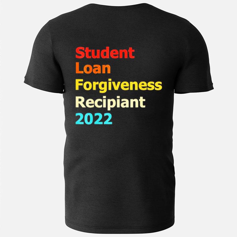 Student Loan Forgiveness Recipien T-Shirts