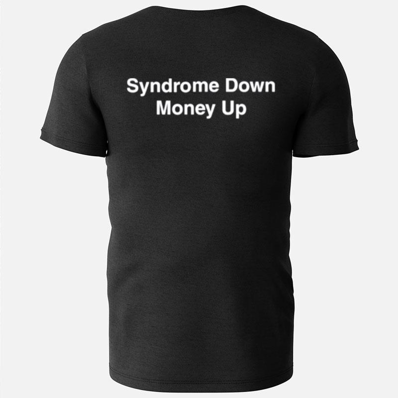 Syndrome Down Money Up T-Shirts