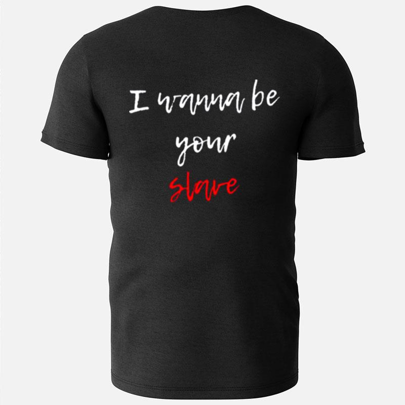 Text Design Maneskin I Wanna Be Your Slave T-Shirts
