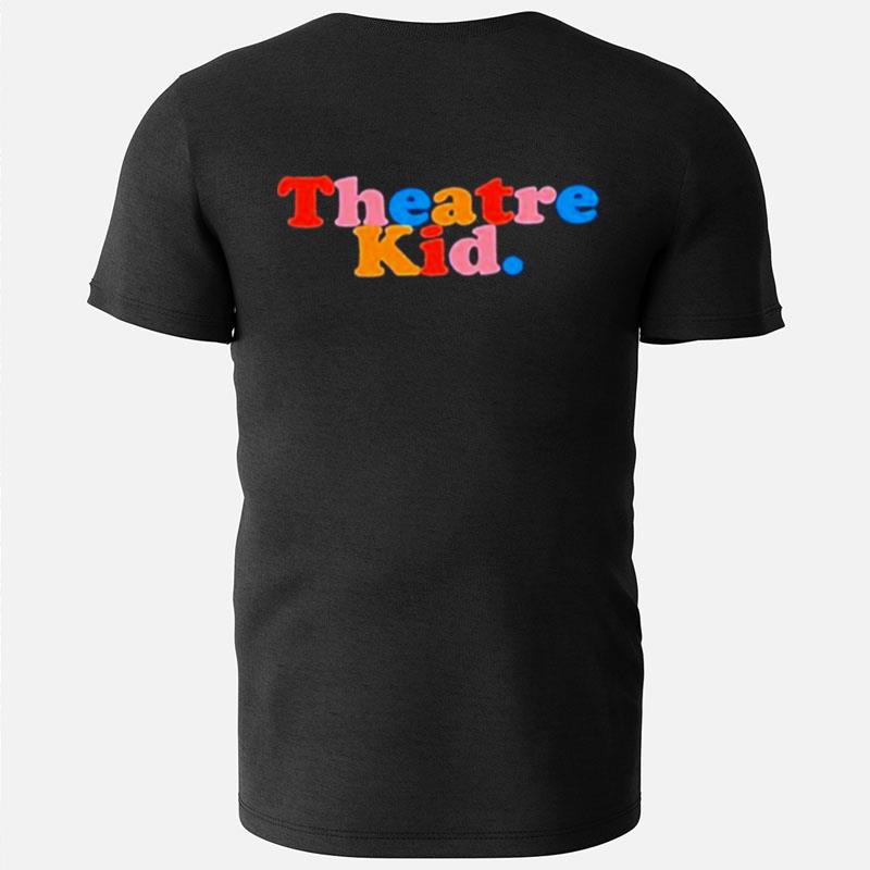 That Theatre Kid T-Shirts
