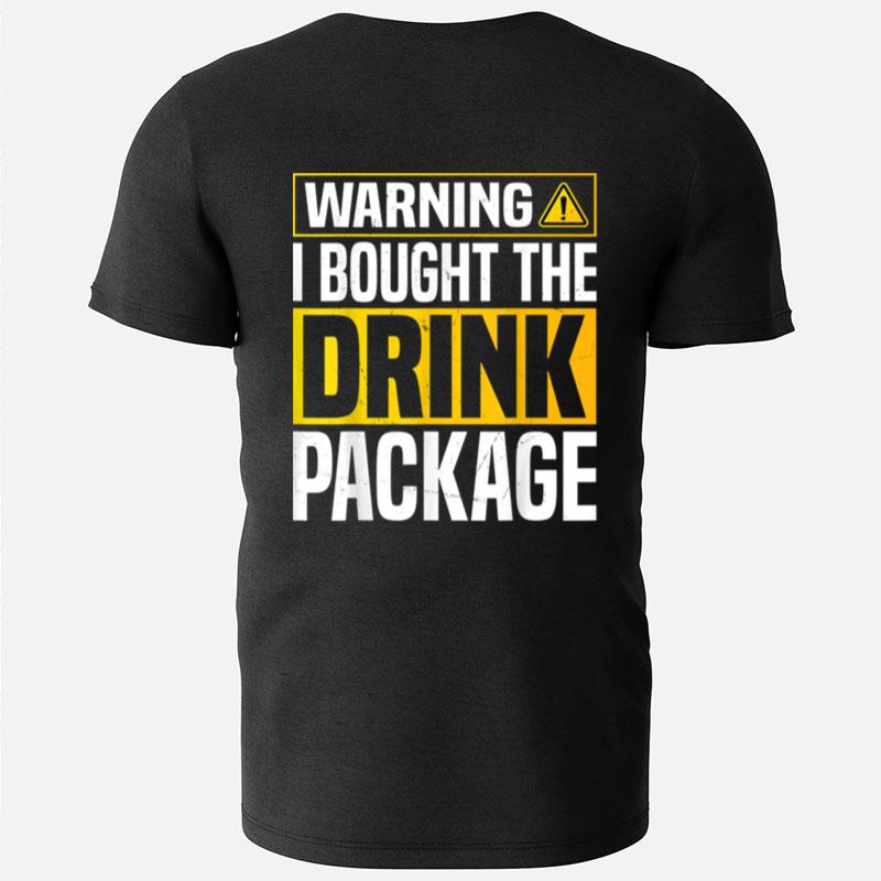 Warning I Bought The Drink Package Funny Cruise Vacation T-Shirts