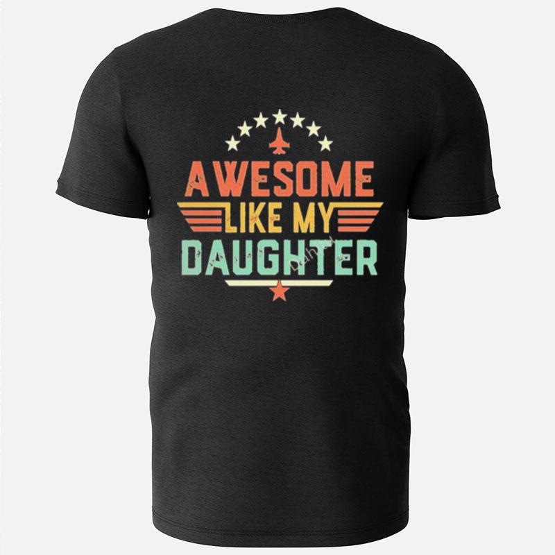 Awesome Like My Daughter T-Shirts