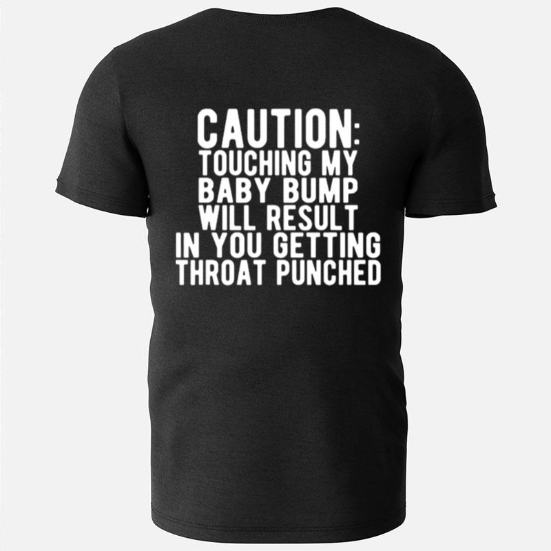 Caution Touching My Baby Bump Pregnancy Announcemen T-Shirts