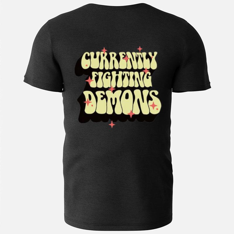 Currently Fighting Demons T-Shirts