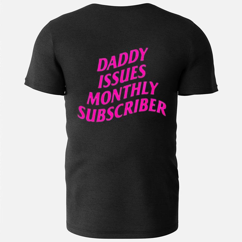 Daddy Issues Monthly Subscriber Baby T-Shirts
