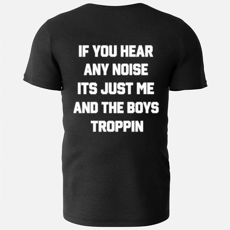 Dave Parker Ray's If You Hear Any Noise It's Just Me And The Boys Boppin T-Shirts