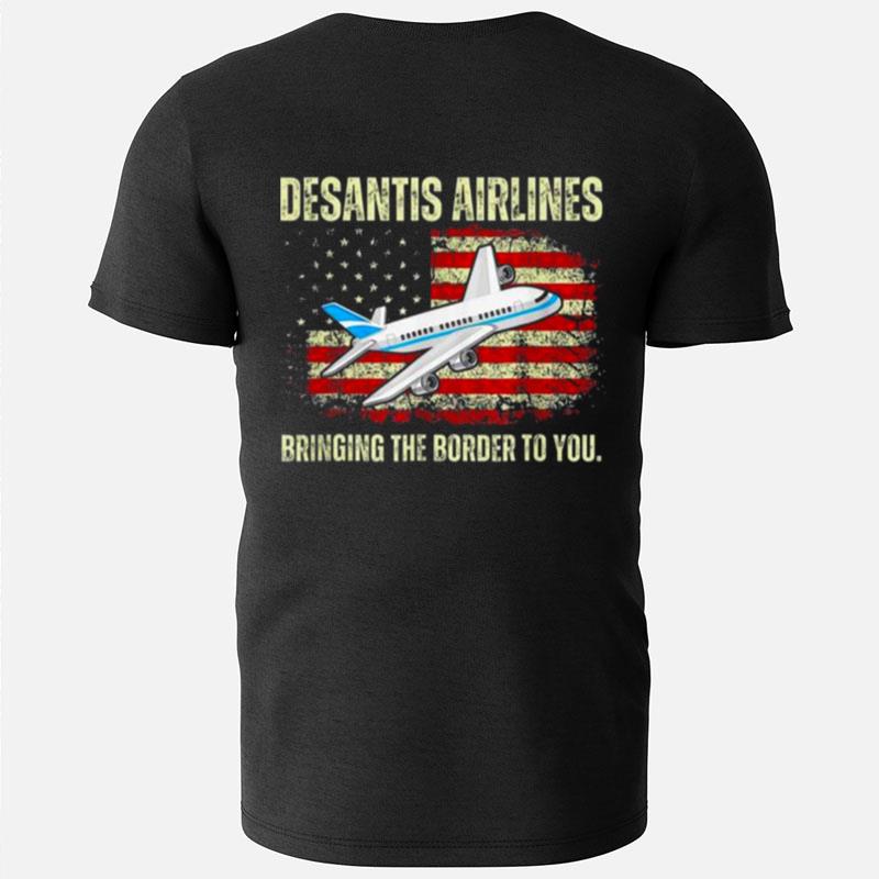 Desantis Airlines Bringing The Border To You American Flag T-Shirts