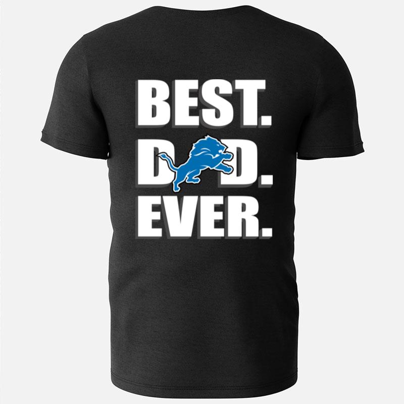 Detroit Lions Football Best Dad Ever Happy Father's Day T-Shirts