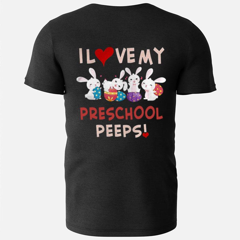 Easter Day I Love My Preschool Peeps T-Shirts