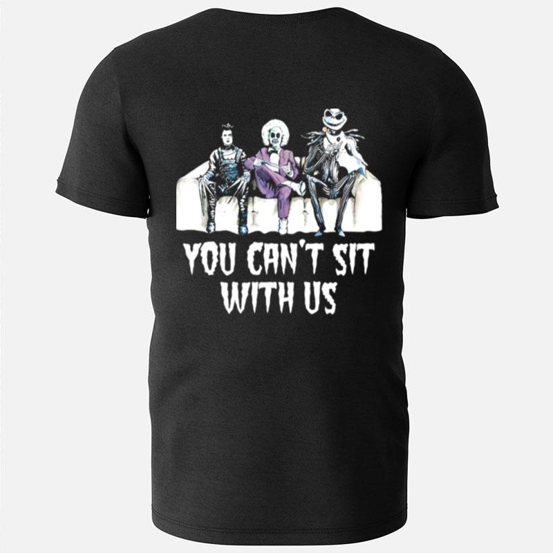 Edward Scissorhands Beetlejuice Funny You Can't Sit With Us T-Shirts