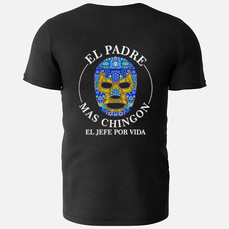 El Padre Mas Chingon T-Shirts