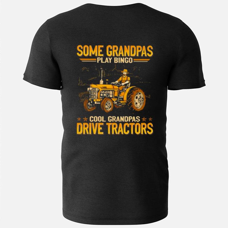 Farmer Some Grandpas Play Bingo Cool Grandpas Drive Tractors T-Shirts
