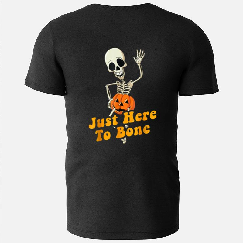 Funny Halloween Costume Just Here To Bone Skeleton Pumpkin T-Shirts