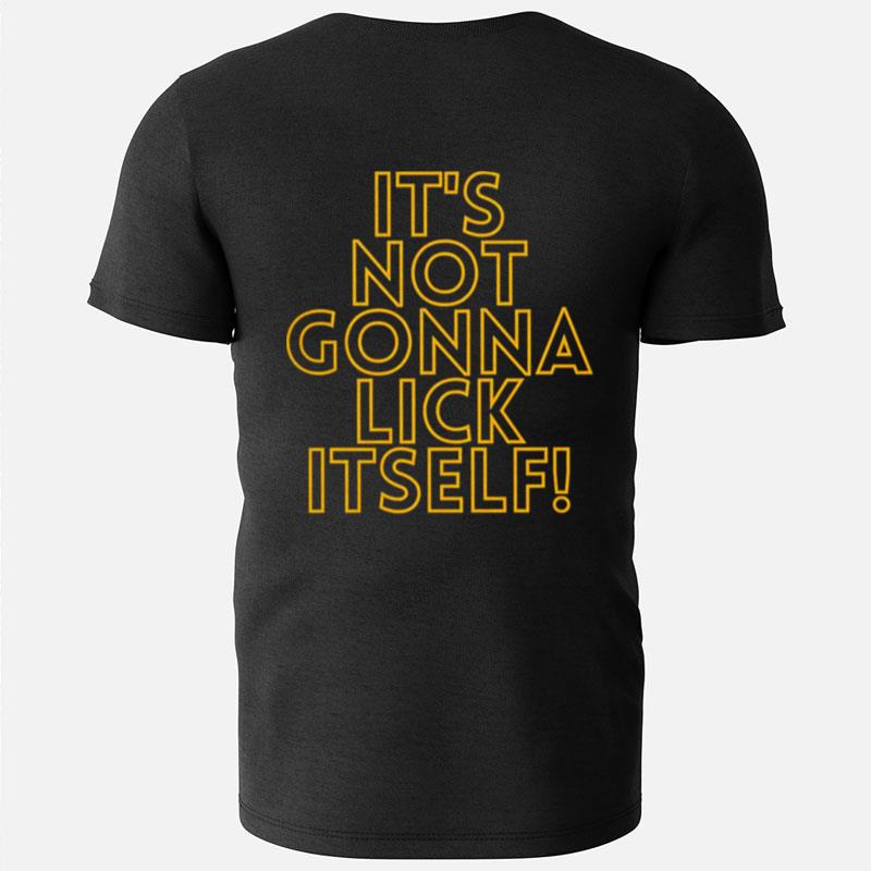 Golden State Warriors It's Not Gonna Lick Itself T-Shirts