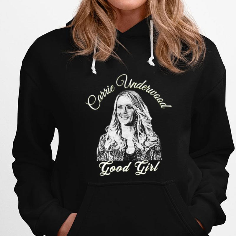 Good Girl Carrie Underwood Shat She T-Shirts