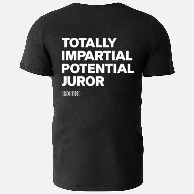Hillary Clinton Totally Impartial Potential Juror T-Shirts