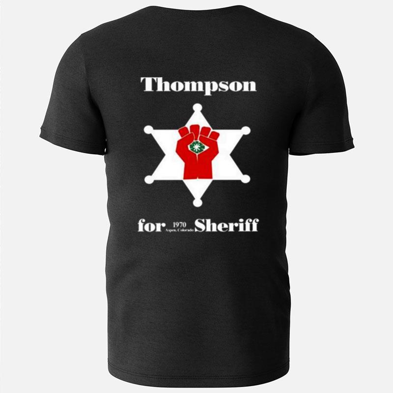 Hunter Thompson For 1970 Aspen Colorado Sheriff T-Shirts