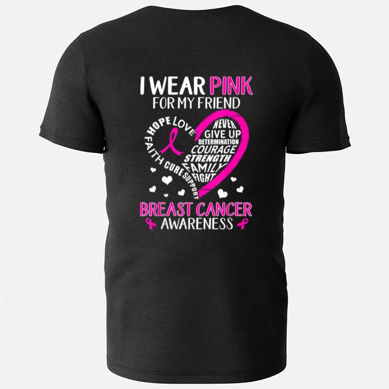 I Wear Pink For My Friend Support Squad Pink Heart Ribbon T-Shirts