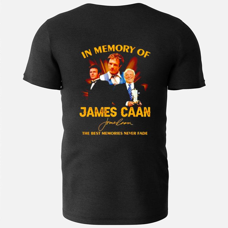 In Memory Of James Caan The Best Memories Never Fade T-Shirts