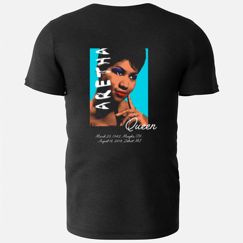 March 25 1942 August 16 2018 Aretha Franklin Queen Of Soul Rip T-Shirts
