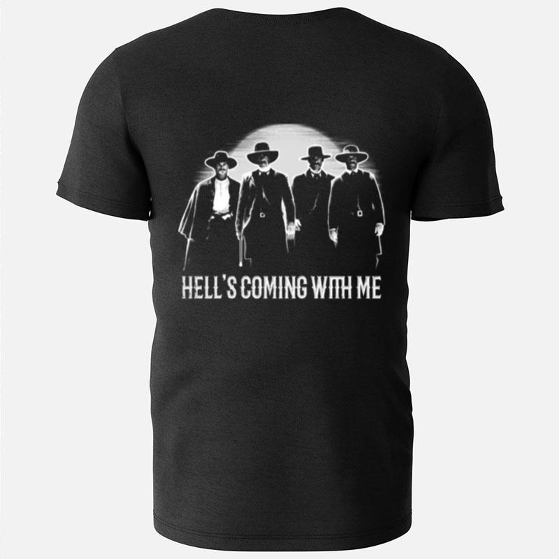 Ombstone Doc Holiday Hell's Coming With Me T-Shirts
