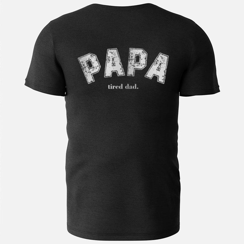 Papa Tired Dad Cool Papafathers Day Inspired 90S T-Shirts