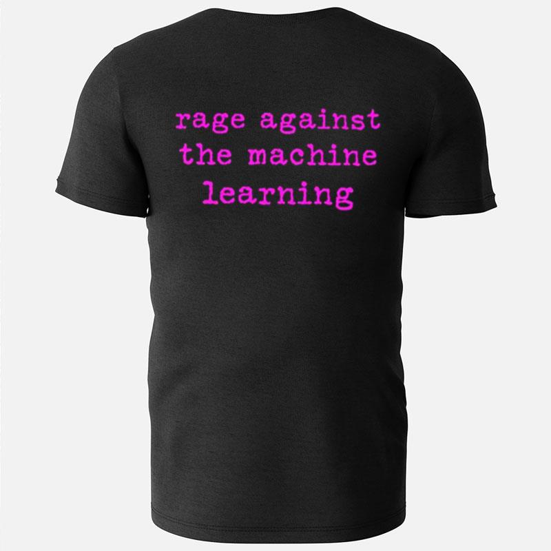Rage Against The Machine Learning T-Shirts