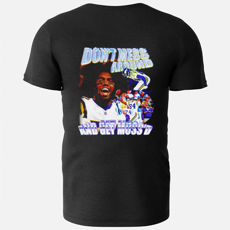 Randy Moss Son't Mess Around And Get Moss'D T-Shirts