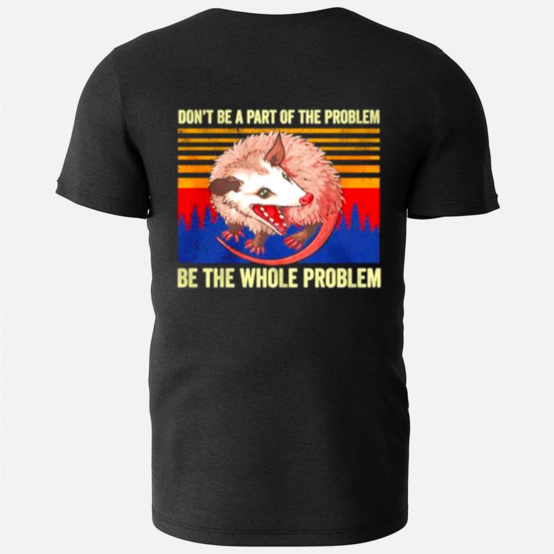 Rat Don't Be A Part Of The Problem Be The Whole Problem Vintage T-Shirts