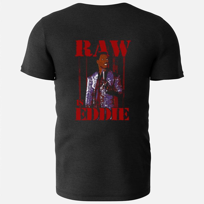 Raw Is Eddie Eddie Murphy T-Shirts