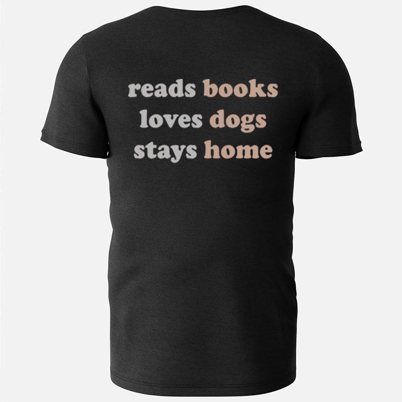 Reads Books Loves Dogs Stays Home T-Shirts