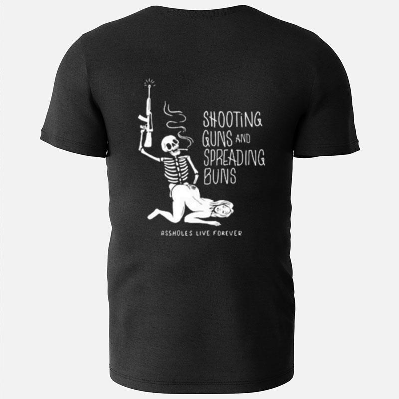 Skeleton Shooting Guns And Spreading Buns Ass Holes Live Forever T-Shirts
