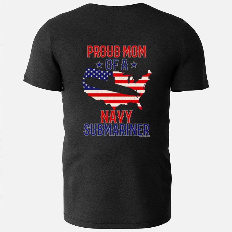 Submariner Submarines Veteran Military Proud Mom Of A Navy Submariner Submarine Day T-Shirts